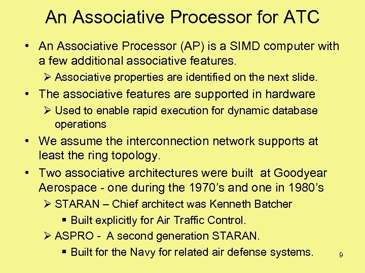 An Associative Processor for ATC • An Associative Processor (AP) is a SIMD computer