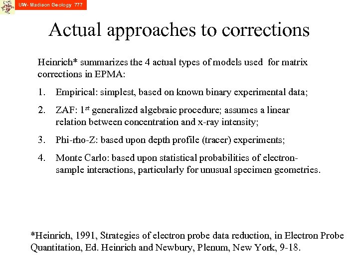 UW- Madison Geology 777 Actual approaches to corrections Heinrich* summarizes the 4 actual types