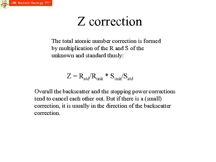UW- Madison Geology 777 Z correction The total atomic number correction is formed by
