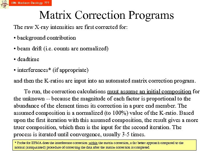 UW- Madison Geology 777 Matrix Correction Programs The raw X-ray intensities are first corrected