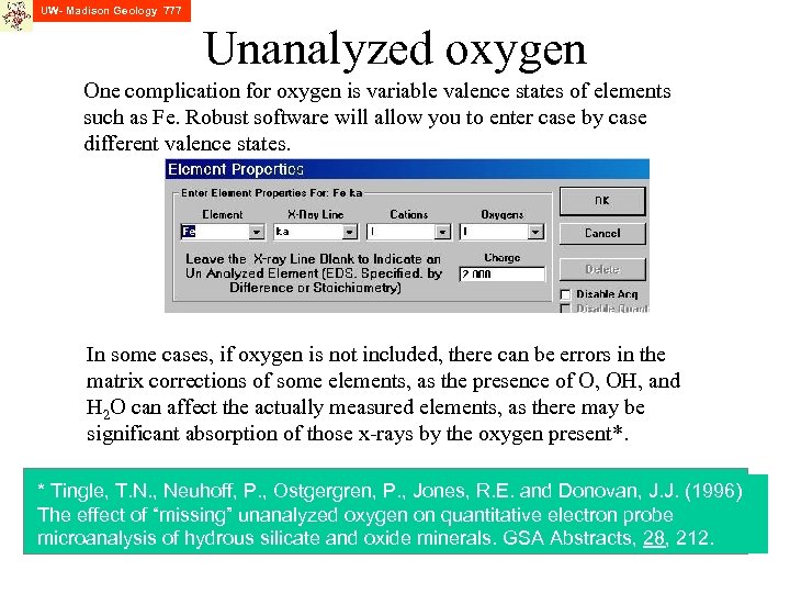 UW- Madison Geology 777 Unanalyzed oxygen One complication for oxygen is variable valence states