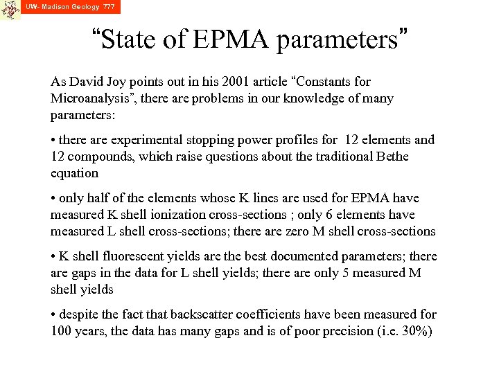 UW- Madison Geology 777 “State of EPMA parameters” As David Joy points out in