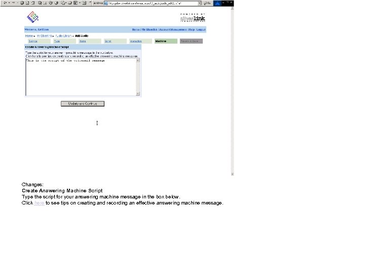 Changes: Create Answering Machine Script Type the script for your answering machine message in
