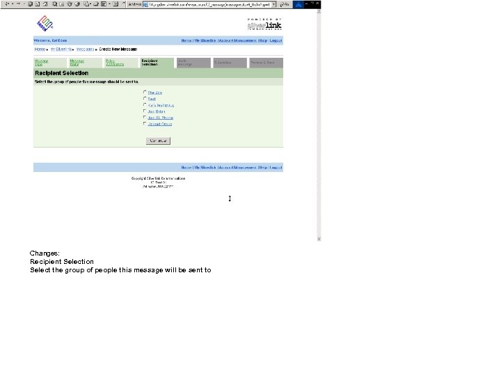 Changes: Recipient Selection Select the group of people this message will be sent to