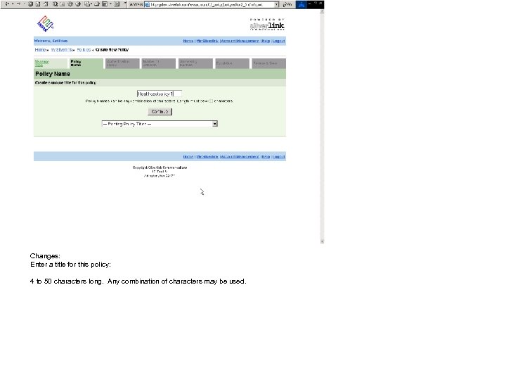 Changes: Enter a title for this policy: 4 to 50 characters long. Any combination