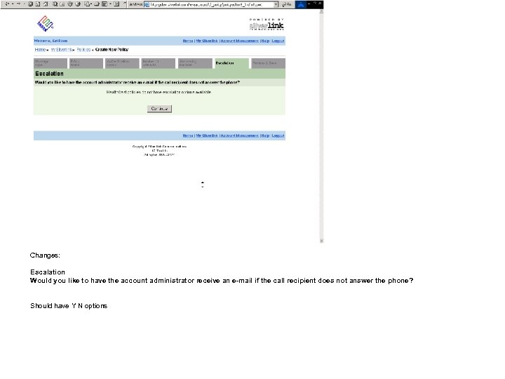 Changes: Escalation Would you like to have the account administrator receive an e-mail if