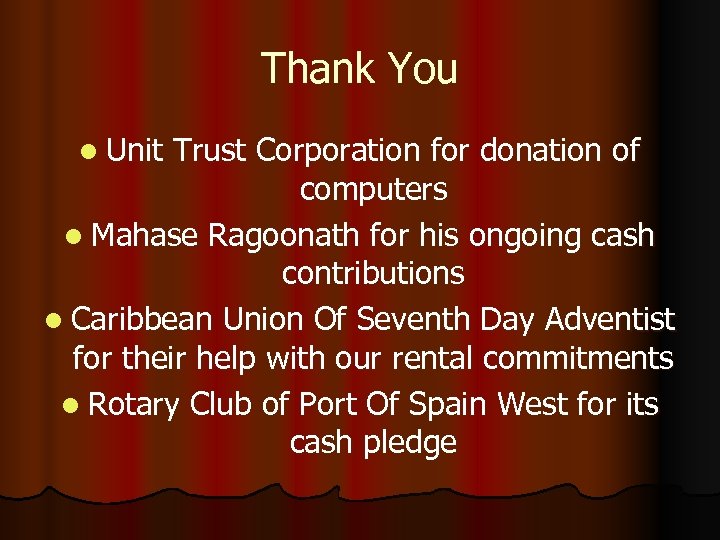 Thank You l Unit Trust Corporation for donation of computers l Mahase Ragoonath for