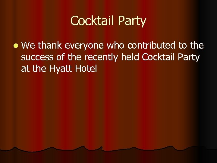 Cocktail Party l We thank everyone who contributed to the success of the recently
