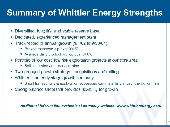 Summary of Whittier Energy Strengths § Diversified, long life, and stable reserve base §