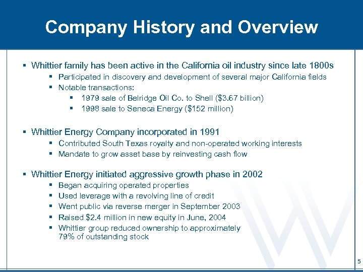 Company History and Overview § Whittier family has been active in the California oil