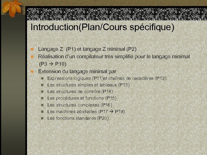Introduction(Plan/Cours spécifique) n Langage Z (P 1) et langage Z minimal (P 2) n