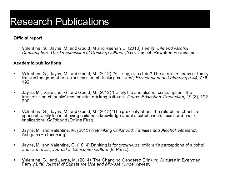 Research Publications Official report Valentine, G. , Jayne, M. and Gould, M and Keenan,