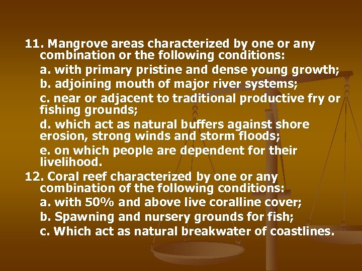 11. Mangrove areas characterized by one or any combination or the following conditions: a.