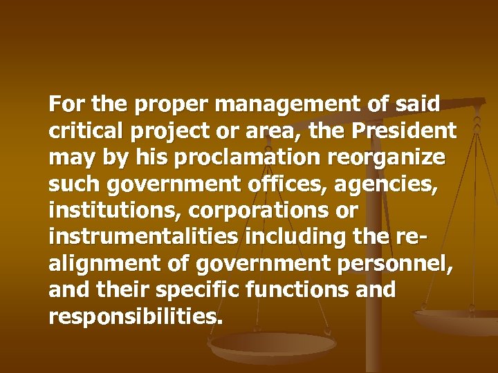 For the proper management of said critical project or area, the President may by
