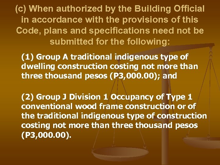 (c) When authorized by the Building Official in accordance with the provisions of this