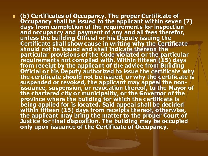 n (b) Certificates of Occupancy. The proper Certificate of Occupancy shall be issued to