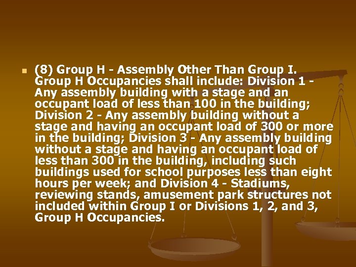 n (8) Group H - Assembly Other Than Group I. Group H Occupancies shall