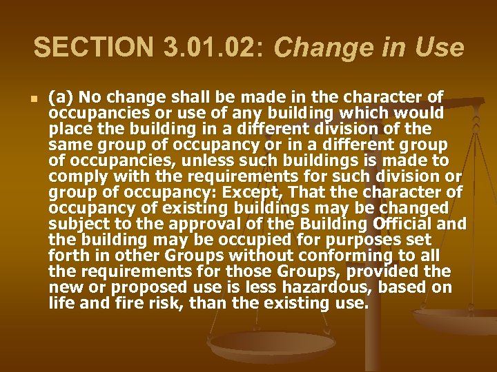 SECTION 3. 01. 02: Change in Use n (a) No change shall be made