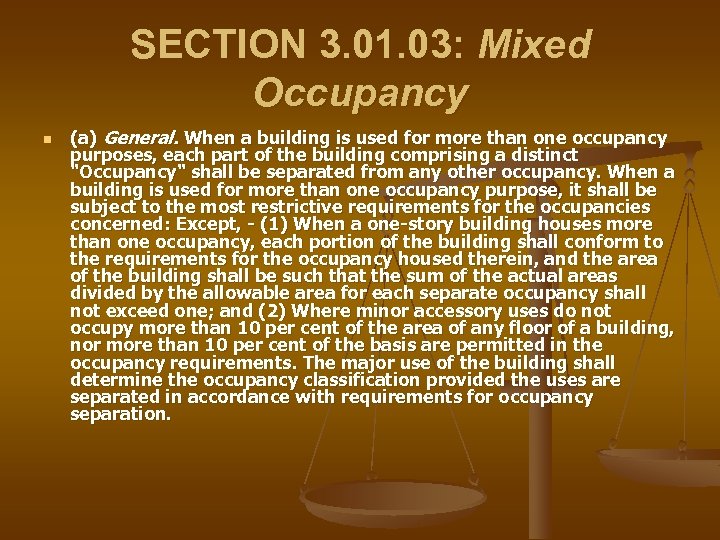 SECTION 3. 01. 03: Mixed Occupancy n (a) General. When a building is used