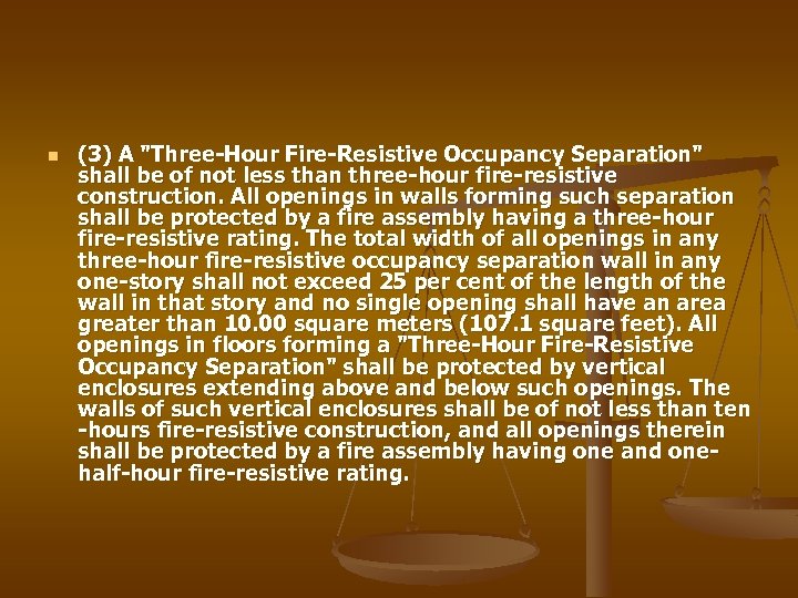 n (3) A "Three-Hour Fire-Resistive Occupancy Separation" shall be of not less than three-hour