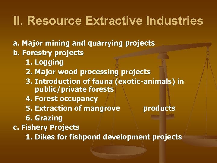 II. Resource Extractive Industries a. Major mining and quarrying projects b. Forestry projects 1.