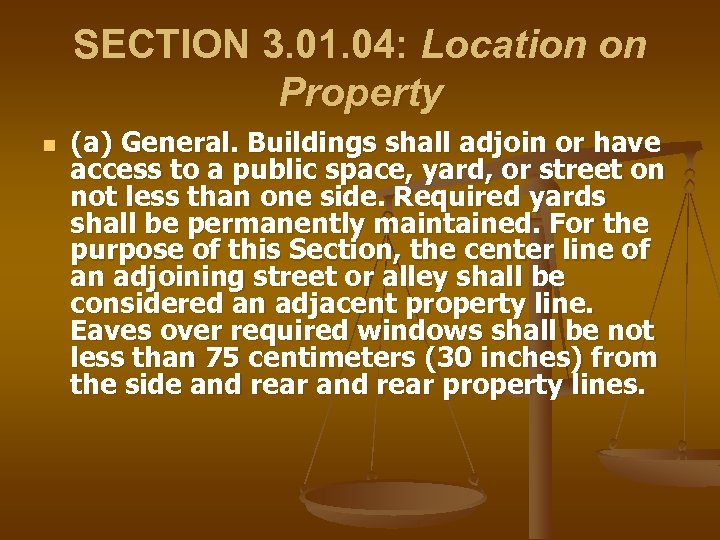 SECTION 3. 01. 04: Location on Property n (a) General. Buildings shall adjoin or