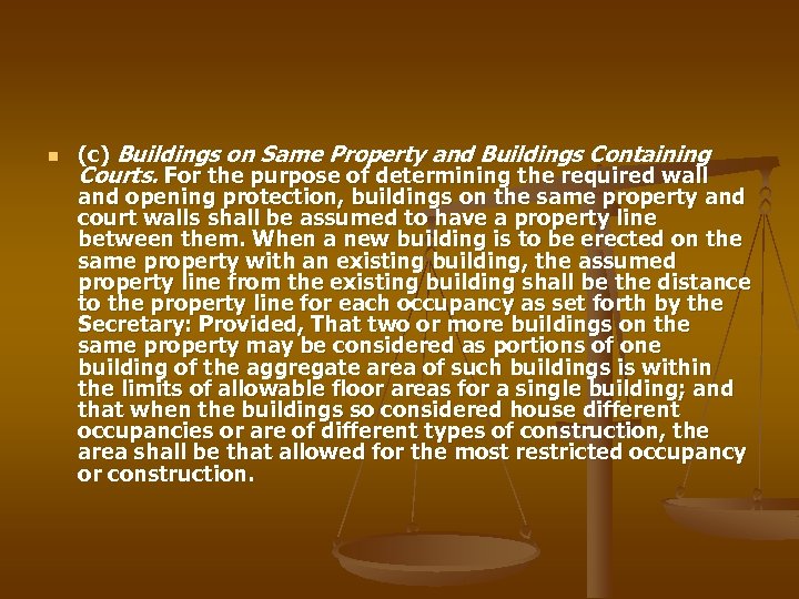 n (c) Buildings on Same Property and Buildings Containing Courts. For the purpose of
