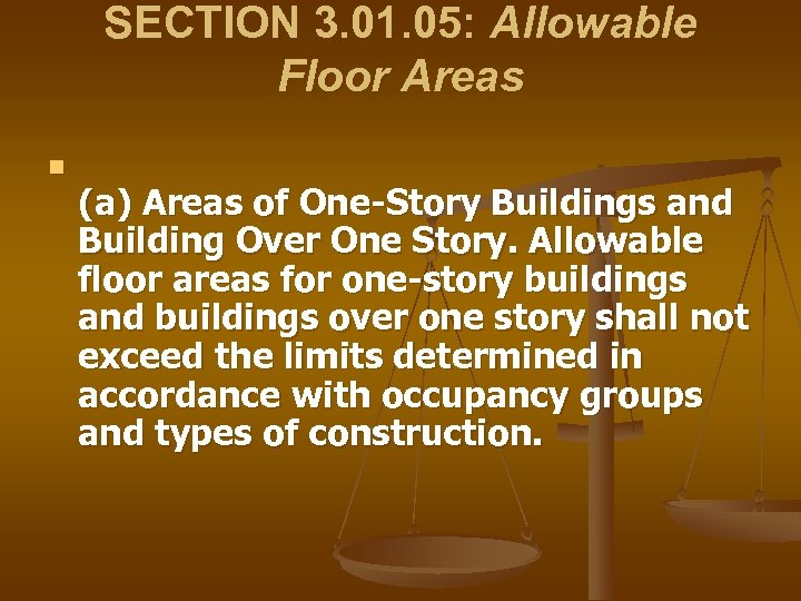 SECTION 3. 01. 05: Allowable Floor Areas n (a) Areas of One-Story Buildings and