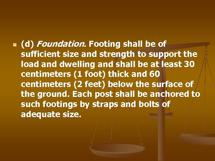 n (d) Foundation. Footing shall be of sufficient size and strength to support the