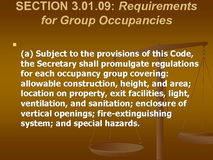 SECTION 3. 01. 09: Requirements for Group Occupancies n (a) Subject to the provisions