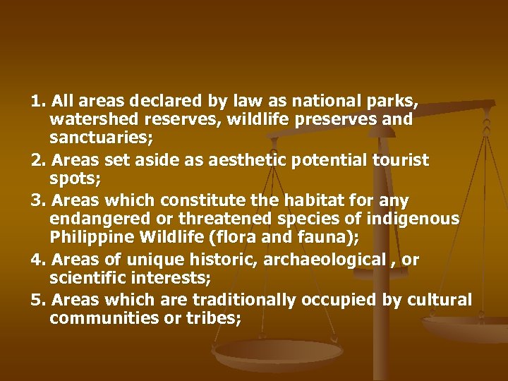 1. All areas declared by law as national parks, watershed reserves, wildlife preserves and