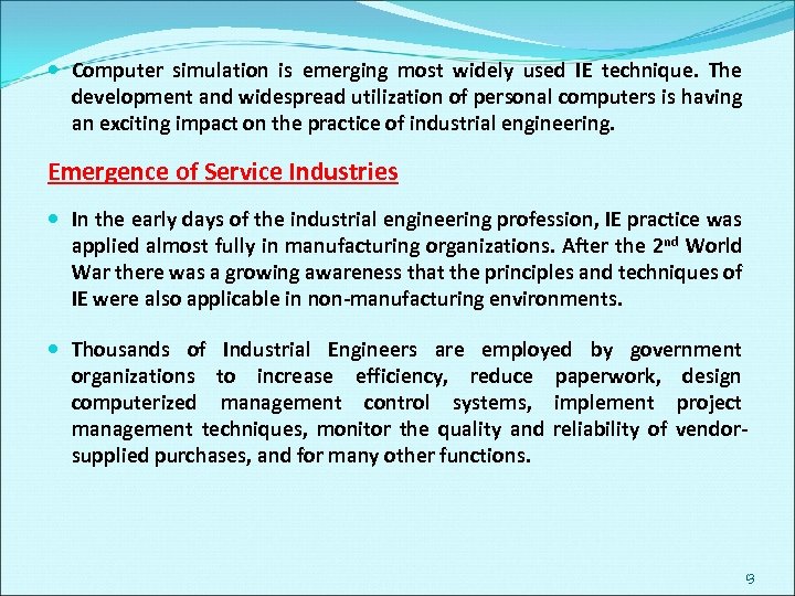  Computer simulation is emerging most widely used IE technique. The development and widespread