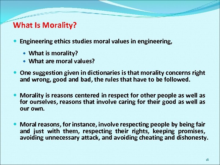 What Is Morality? Engineering ethics studies moral values in engineering, What is morality? What