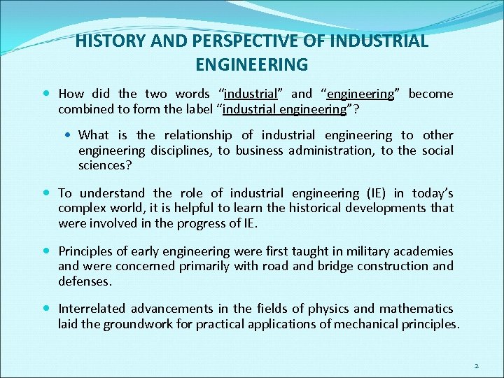 HISTORY AND PERSPECTIVE OF INDUSTRIAL ENGINEERING How did the two words “industrial” and “engineering”