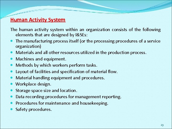 Human Activity System The human activity system within an organization consists of the following