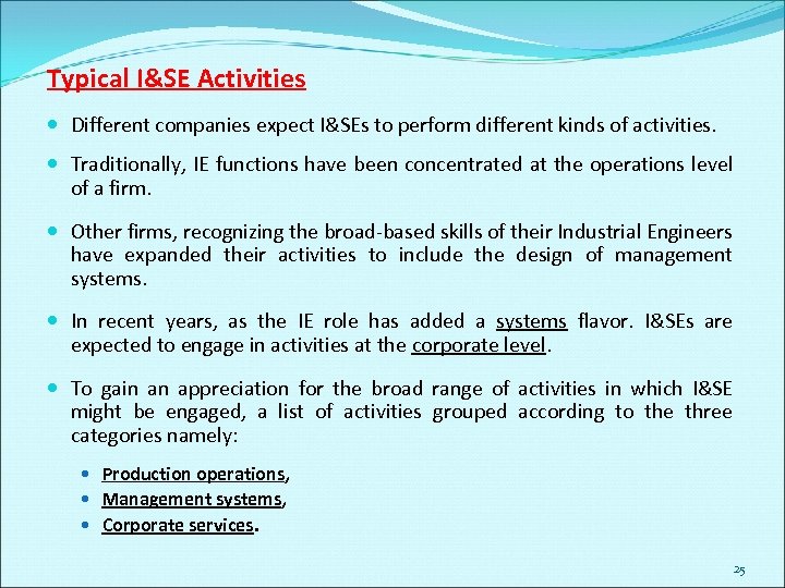 Typical I&SE Activities Different companies expect I&SEs to perform different kinds of activities. Traditionally,