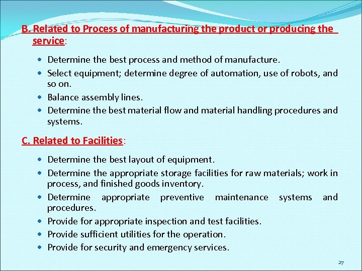 B. Related to Process of manufacturing the product or producing the service: Determine the