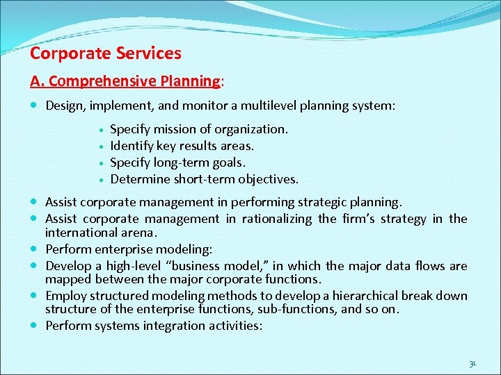 Corporate Services A. Comprehensive Planning: Design, implement, and monitor a multilevel planning system: Specify