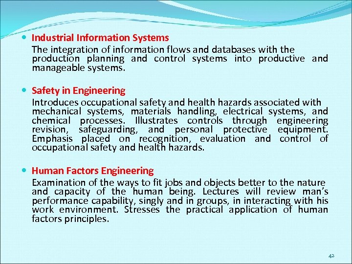 Industrial Information Systems The integration of information flows and databases with the production
