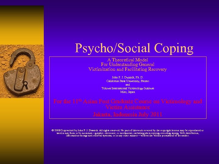 Psycho/Social Coping A Theoretical Model For Understanding General Victimization and Facilitating Recovery John P.