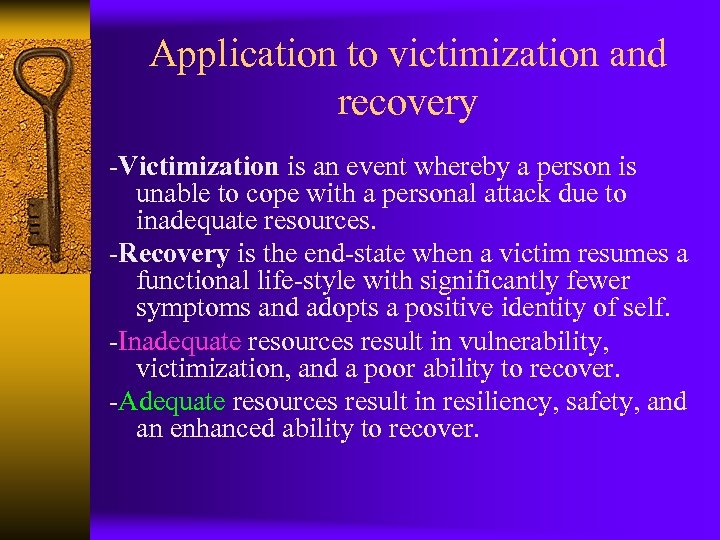 Application to victimization and recovery -Victimization is an event whereby a person is unable