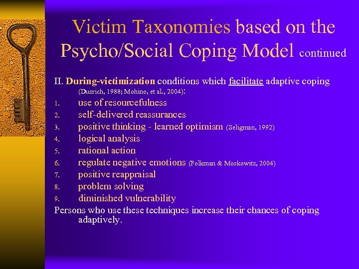 Victim Taxonomies based on the Psycho/Social Coping Model continued II. During-victimization conditions which facilitate