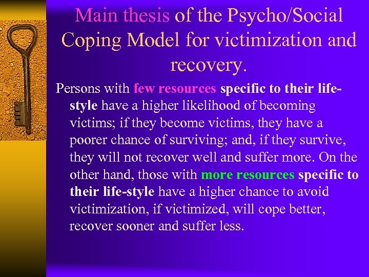 Main thesis of the Psycho/Social Coping Model for victimization and recovery. Persons with few