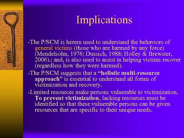 Implications -The P/SCM is herein used to understand the behaviors of general victims (those