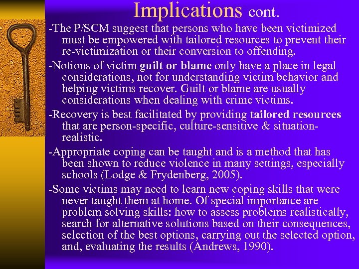 Implications cont. -The P/SCM suggest that persons who have been victimized must be empowered