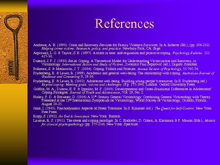 References Andrews, A. B. (1990). Crisis and Recovery Services for Family Violence Survivors. In