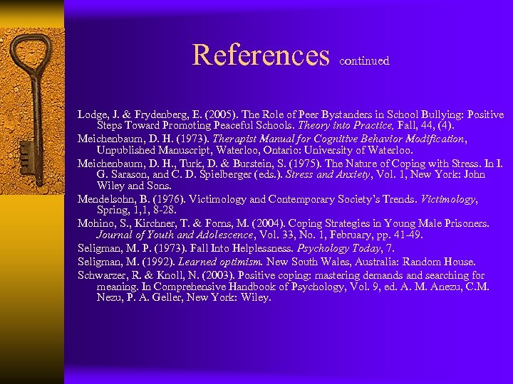 References continued Lodge, J. & Frydenberg, E. (2005). The Role of Peer Bystanders in