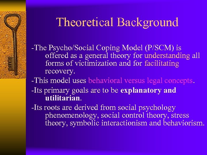 Theoretical Background -The Psycho/Social Coping Model (P/SCM) is offered as a general theory for