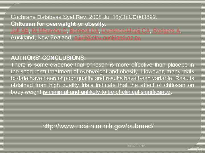 Cochrane Database Syst Rev. 2008 Jul 16; (3): CD 003892. Chitosan for overweight or