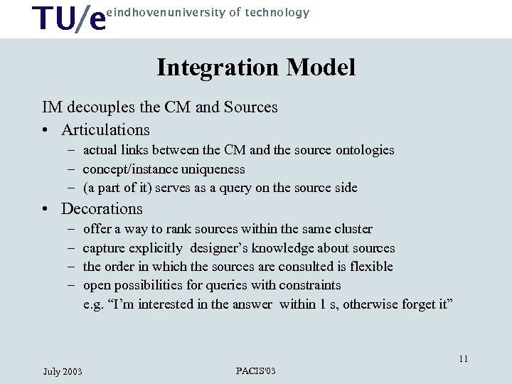 TU/e eindhovenuniversity of technology Integration Model IM decouples the CM and Sources • Articulations